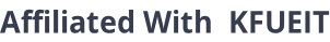 Affiliated With  KFUEIT